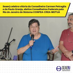 Seaerj celebra vitória da Conselheira Carmen Petraglia e de Paulo Granja, eleitos Conselheiros Federais pelo Rio de Janeiro