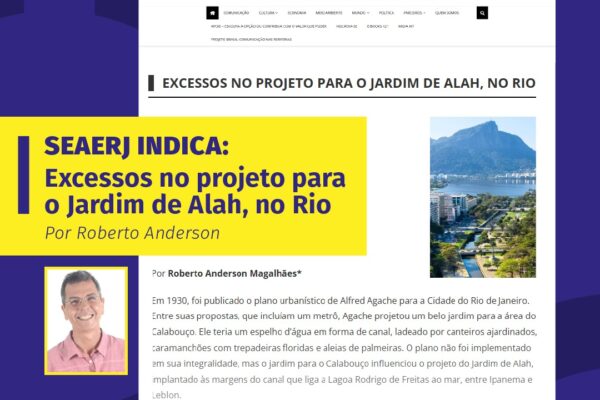 Seaerj indica ARTIGO – Excessos no projeto para o Jardim de Alah, no Rio