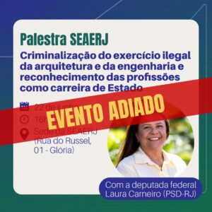 Comunicado SEAERJ – Adiamento de palestra com Laura Carneiro