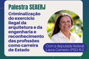 SEAERJ debate carreiras de Estado e criminalização de profissões com Laura Carneiro
