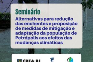 SEAERJ promove seminário sobre enchentes, mudanças climáticas e adaptação da população de Petrópolis